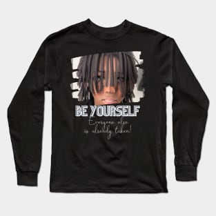 Be yourself, everyone else is taken! (anime boy dreadlocks) Long Sleeve T-Shirt